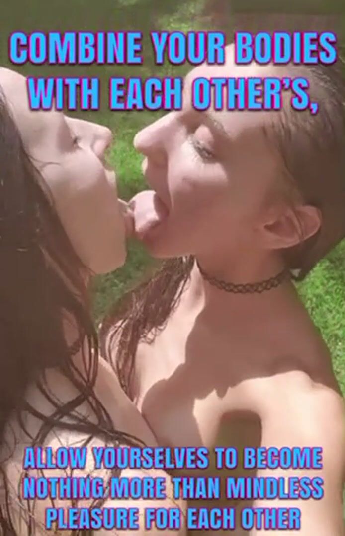 Combine your bodies, become nothing more than pleasure